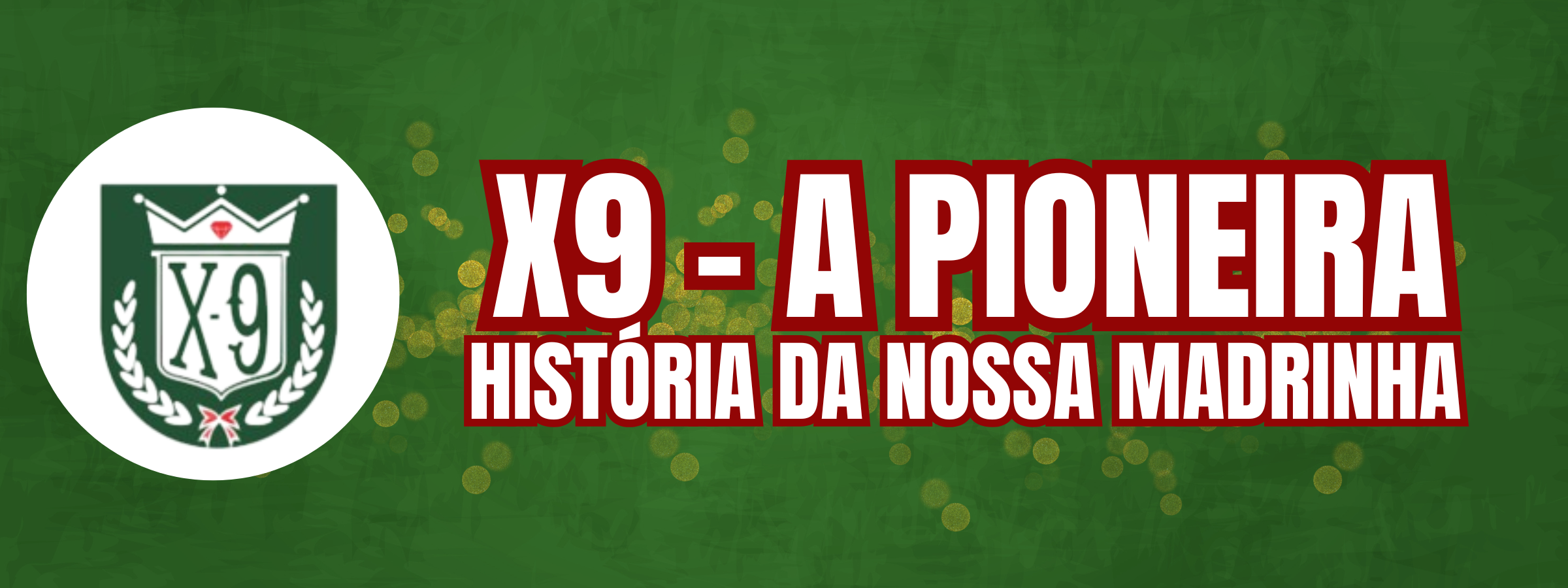 Confira aqui a hist&oacute;ria da X-9 A Pioneira (Santos)